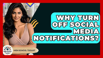 Why Turn Off Social Media Notifications? - High School Toolkit