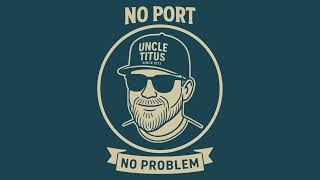 No Port, No Problem