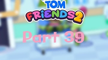My Talking Tom Friends 2 Gameplay Part 39
