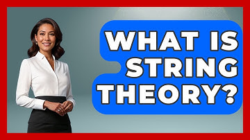 What Is String Theory? - Astronomy Made Simple