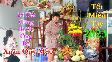28 Tết Xuân Quý Mão 2023 / Cúng Rước Ông Bà Về Ăn Tết Miền Tây Nhà Anh Chị / Kiềm Rapper