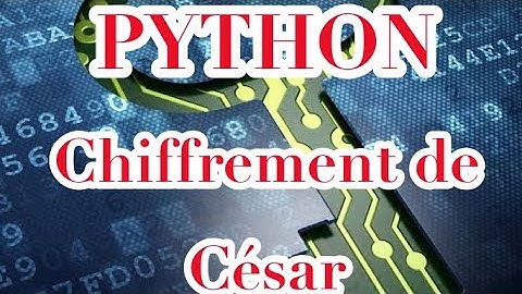 Cryptographie 7 - PYTHON - Programmation du chiffrement de Cesar