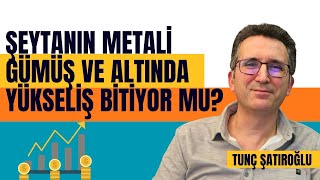 Şeytanın Metali Gümüş Ve Altında Yükseliş Bitiyor Mu?