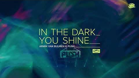 Armin van Buuren & Push - In The Dark You Shine