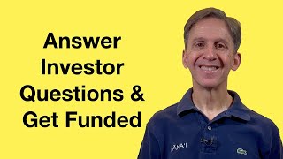 The Five Steps To Answering Startup Investor Questions