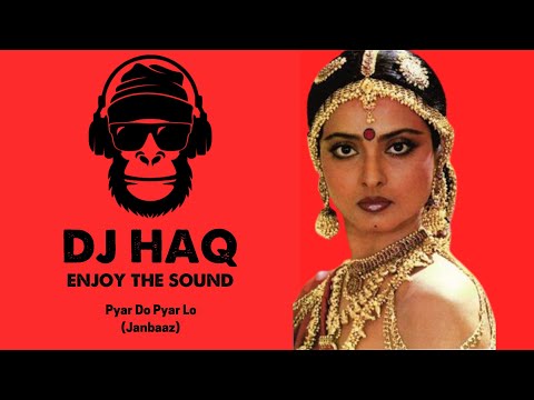 Pyar Do Pyar Lo | Janbaaz | DJ Haq | Rekha | Bollywood Remix