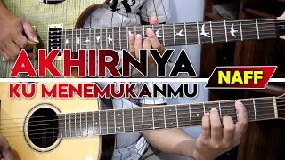 NAFF - AKHIRNYA KU MENEMUKANMU | FULL Cover Gitar Chord   Melodi | Karaoke Lirik By Sobat P