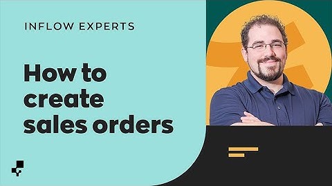 Creating Sales Orders | Ask the inFlow Experts