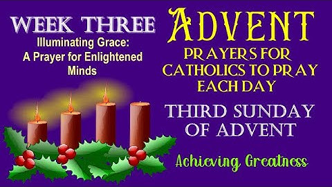 15TH DAY OF ADVENT PRAYERS FOR CATHOLICS TO PRAY - THIRD SUNDAY - ACHIEVING GREATNESS