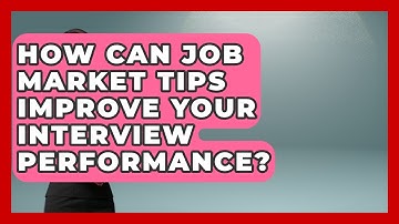 How Can Job Market Tips Improve Your Interview Performance? | Job Interview Pro Skills News