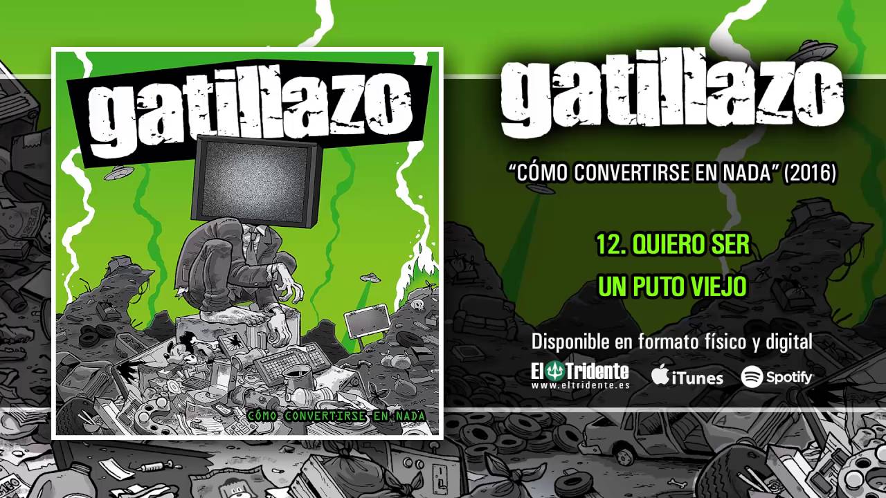 GATILLAZO - Quiero Ser Un Puto Viejo accordi