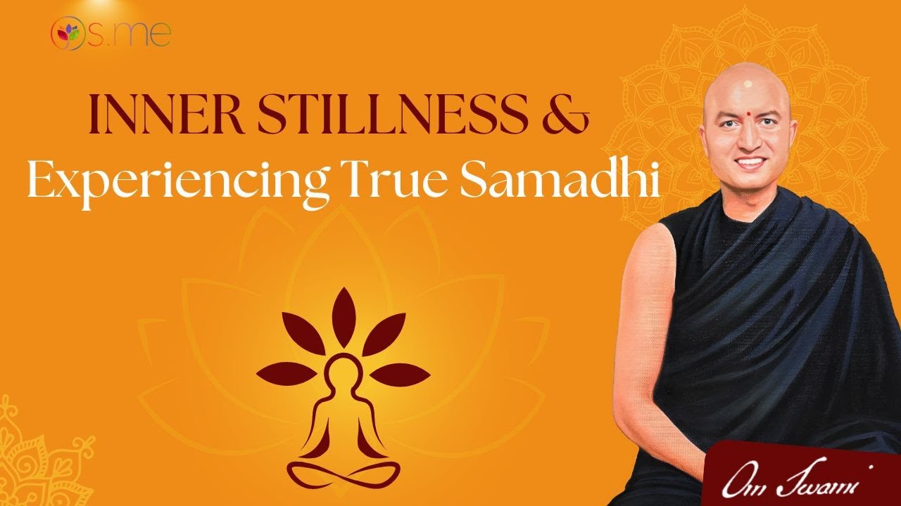 How to Cultivate Inner Stillness and Experience True Samadhi