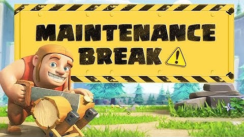 Supercell id Game Log Out Problem  ? maintenance break clash of clans Clash of Clans Live