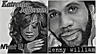 Lenny Williams x Katrenia Jefferson - 