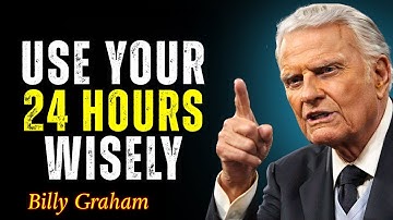 How to Make Every Second Count - Inspiring Words - Billy Graham