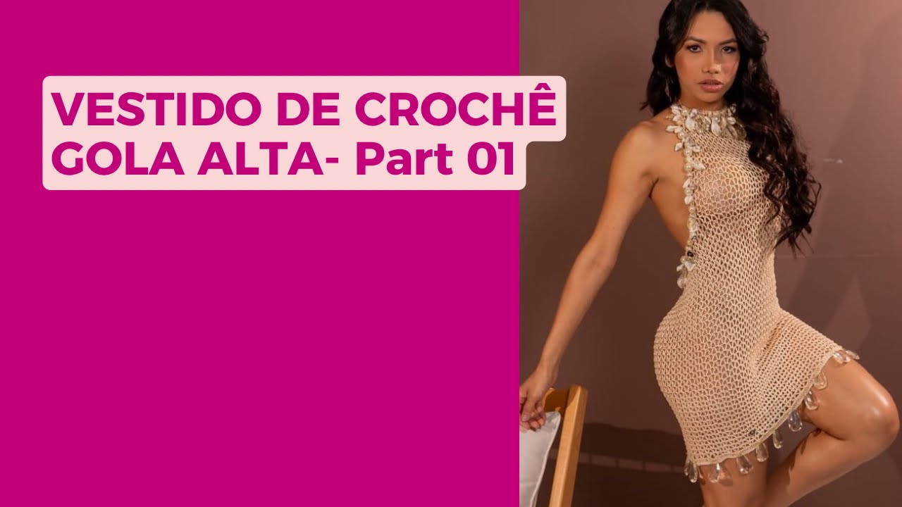 VESTIDO DE CROCHÊ GOLA ALTA- Part 01