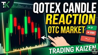 Mastering Quotex Candle Reaction in the OTC Market | Trading Kaizen Strategy