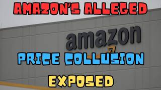 AMAZON'S ALLEGED PRICE COLLUSION EXPOSED