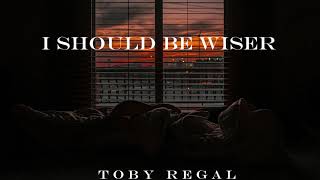 [Electropop] Toby Regal - I Should Be Wiser (Official Release) Resimi