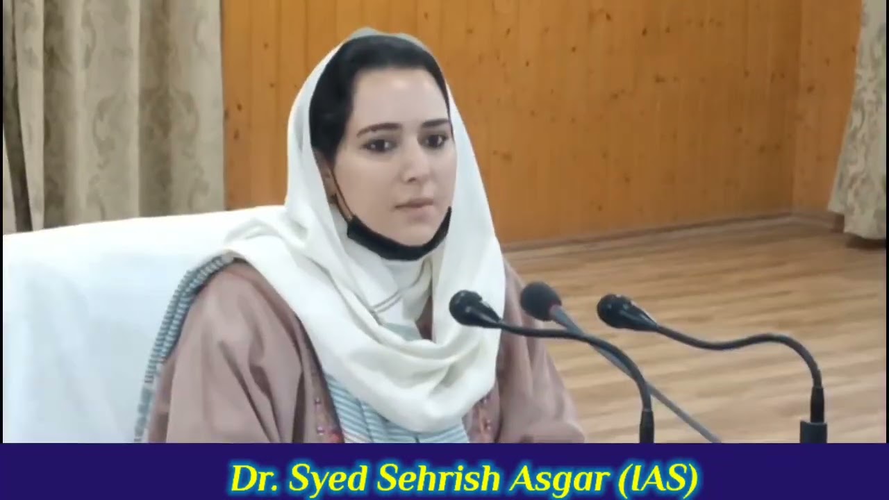 Biography of Dr Syed Sehrish Asgar IAS