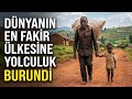 Dünyanın En Fakir Ülkesine Yolculuk: BURUNDİ