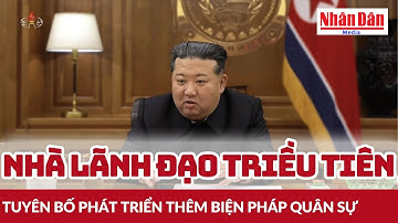 Nhà lãnh đạo Triều Tiên Kim Jong Un tuyên bố phát triển thêm biện pháp quân sự | Báo Nhân Dân