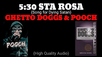 5:30 STA ROSA (SONG FOR DYING SATAN) - GHETTO DOGGS & POOCH | HIGH QUALITY AUDIO