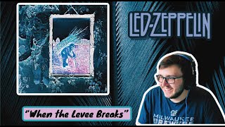 FIRST TIME HEARING &quot;WHEN THE LEVEE BREAKS&quot; - LED ZEPPELIN (REACTION)