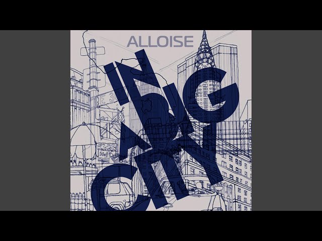 Alloise - In A Big City