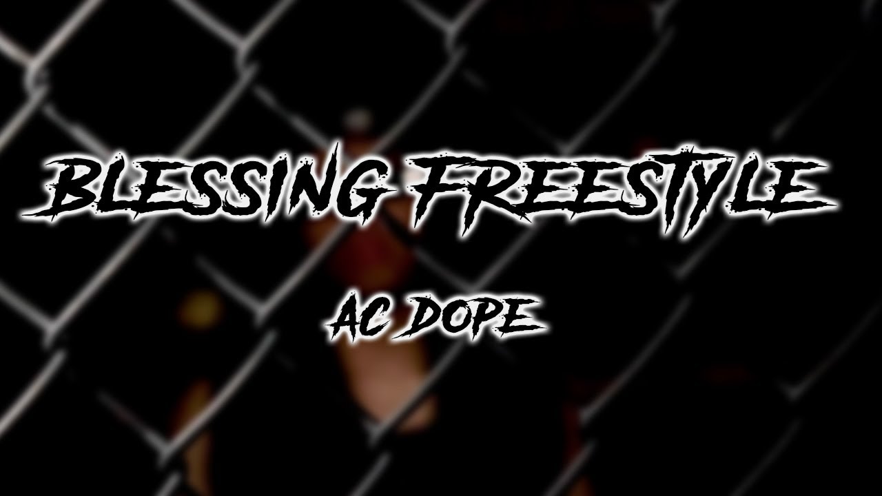 AC DOPE - Blessing Freestyle (Official Music Video)