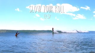 Sharing Waves SLOW YOUR ROLL - {EP. #057}