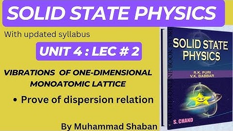 vibrations of one dimensional monoatomic lattice | Solid State Physics | Prove dispersion relation