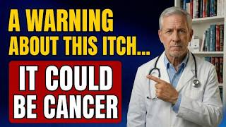 Doctor’s Warning! Don’t Ignore Itching in These Areas of the Body... It Could Be a Sign of Cancer