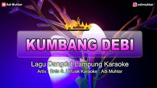 Kumbang Debi | Karaoke Lirik | Nada Wanita | Lagu Dangdut Lampung | Artis : Erda S.