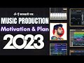 DAY 1 - Motivation & Planning - Music Production - 2023