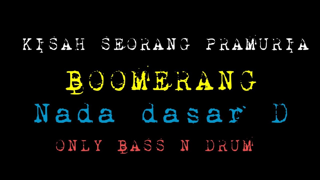 BOOMERANG, Kisah Seorang Pramuria, Only Bass And Drum, YouTube