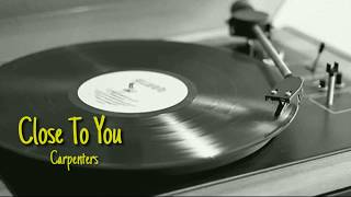 Carpenters  Close To You s