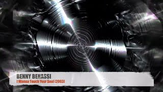 Benny Benassi - I Wanna Touch Your Soul (2003)