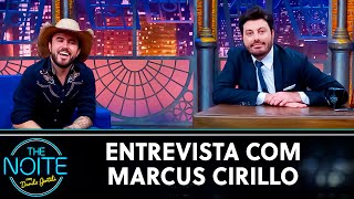 Entrevista com Marcus Cirillo | The Noite (11/05/21)