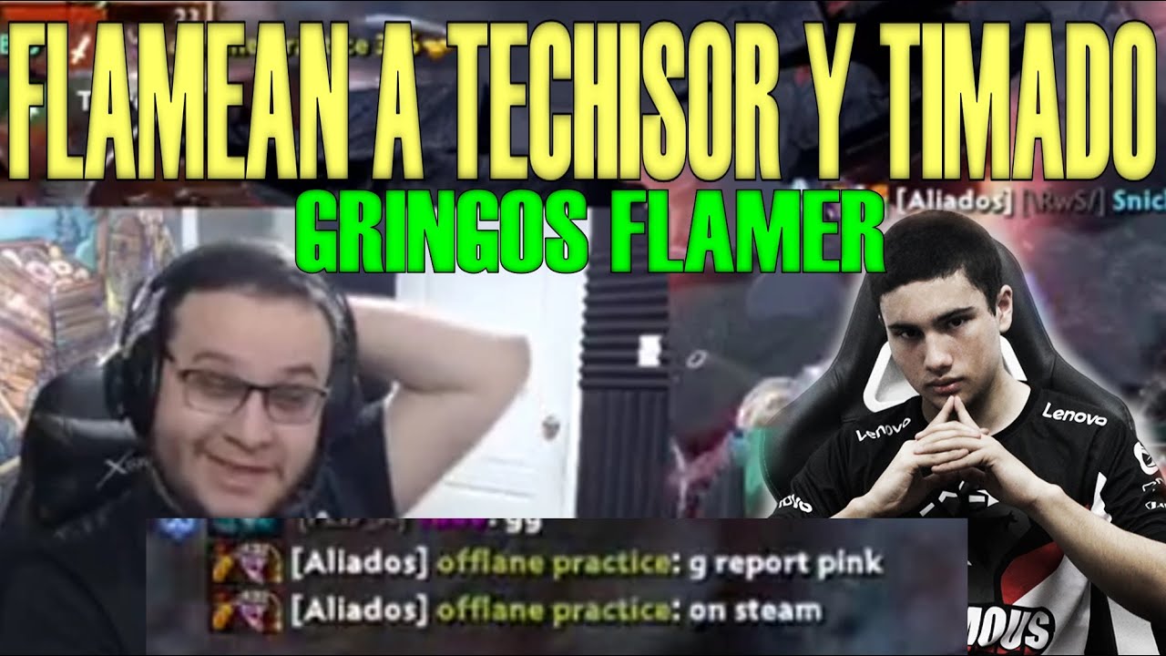TECHISOR PRIMER DOTA 8K CON TECHIES MID, GRINGOS TERMINAN FLAMEANDO A TIMADO