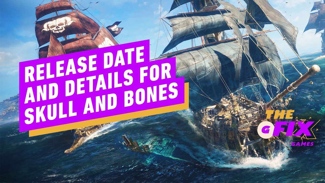 Skull and Bones Has Yet Another New Release Window - IGN