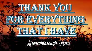 Thank You For Everything That I Have- Country Gospel Praises by Lifebreakthrough