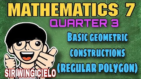 BASIC GEOMETRIC CONSTRUCTIONS (REGULAR POLYGON) | Wing Cielo