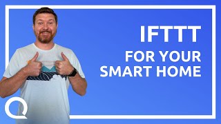 How to Use IFTTT | Connect Your Smart Home Devices Using IFTTT