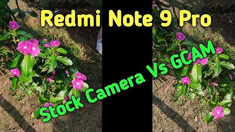 Stock Camera Vs Google Camera Comparison On Redmi Note 9 Pro |Redmi Note 9 Pro Stock Vs Gcam Compare
