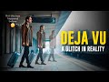 Is deja vu a glitch in the matrix the mindbending theory that will change the way you see reality