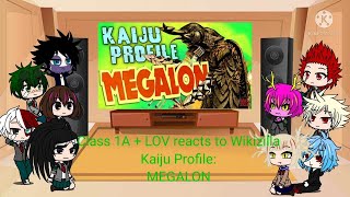 Class 1A + LOV reacts to Wikizilla Kaiju profile: Megalon