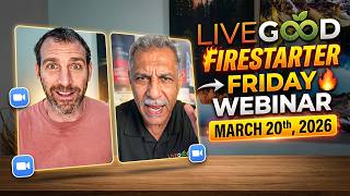 LIVEGOOD: Firestarter Friday Zoom Webinar, March 20th, 2026