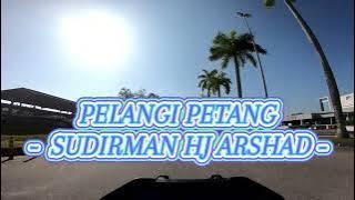 PELANGI PETANG WITH LYRICS - SUDIRMAN HJ ARSHAD / LAGU 80@AN