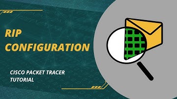 Routing Information Protocol (RIP) Configuration - Cisco Packet Tracer Tutorial